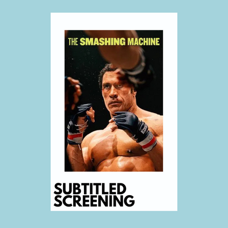 The Smashing Machine Subtitled Screening 